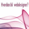 Hvordan bli webdesigner?